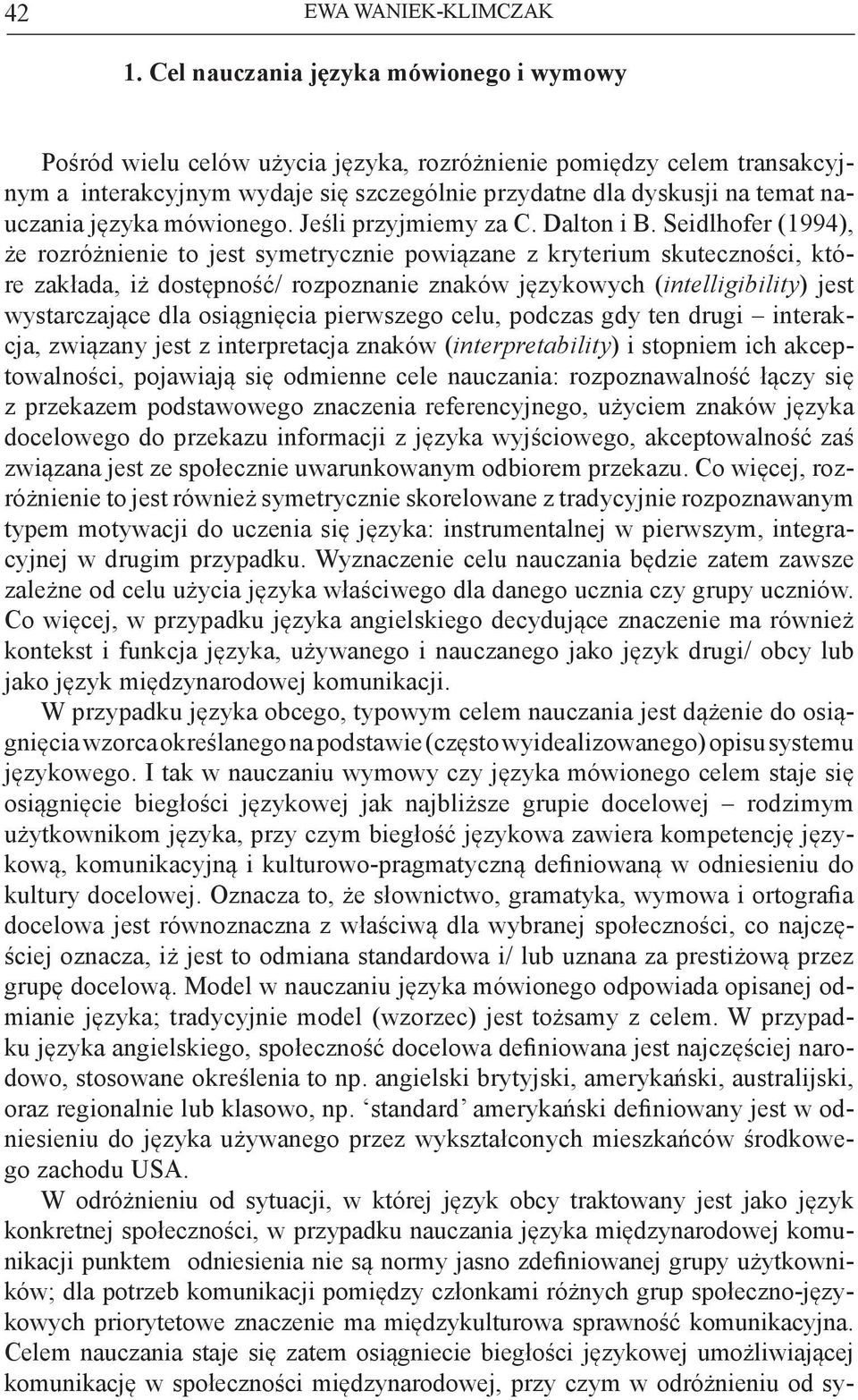 języka mówionego. Jeśli przyjmiemy za C. Dalton i B.