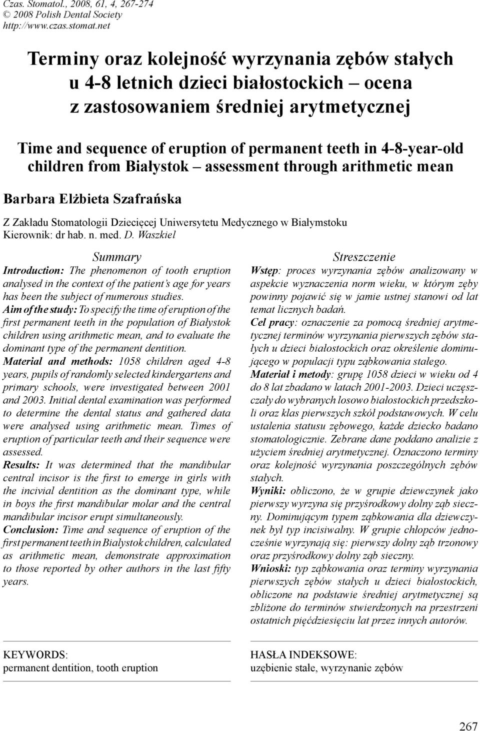 children from Białystok assessment through arithmetic mean Barbara Elżbieta Szafrańska Z Zakładu Stomatologii Dz