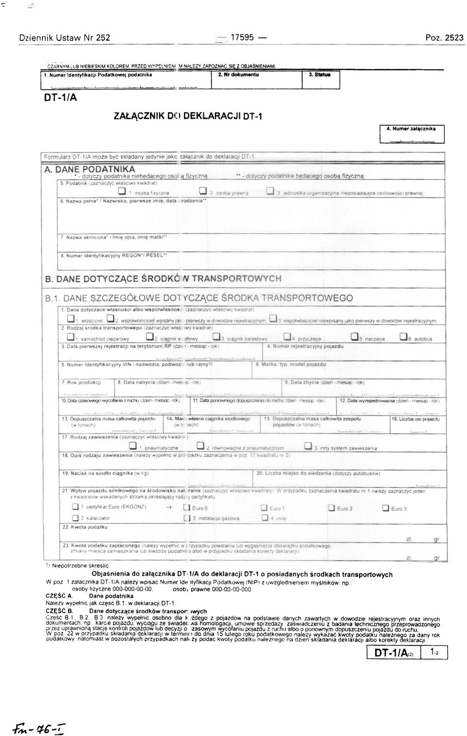 I/A do deklaracji DT -1 o posiadanych œrodkach transportowych W poz 1 za³¹cznika OT -1iA nale y wpisaæ Numer IdE,'ltyfikacjl Podatkowej (NIP) z uwzglednieniem myœlników np osoby hzyczne 000-000-00-00