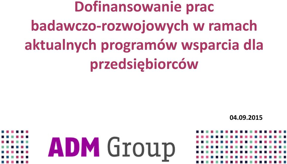 ramach aktualnych programów