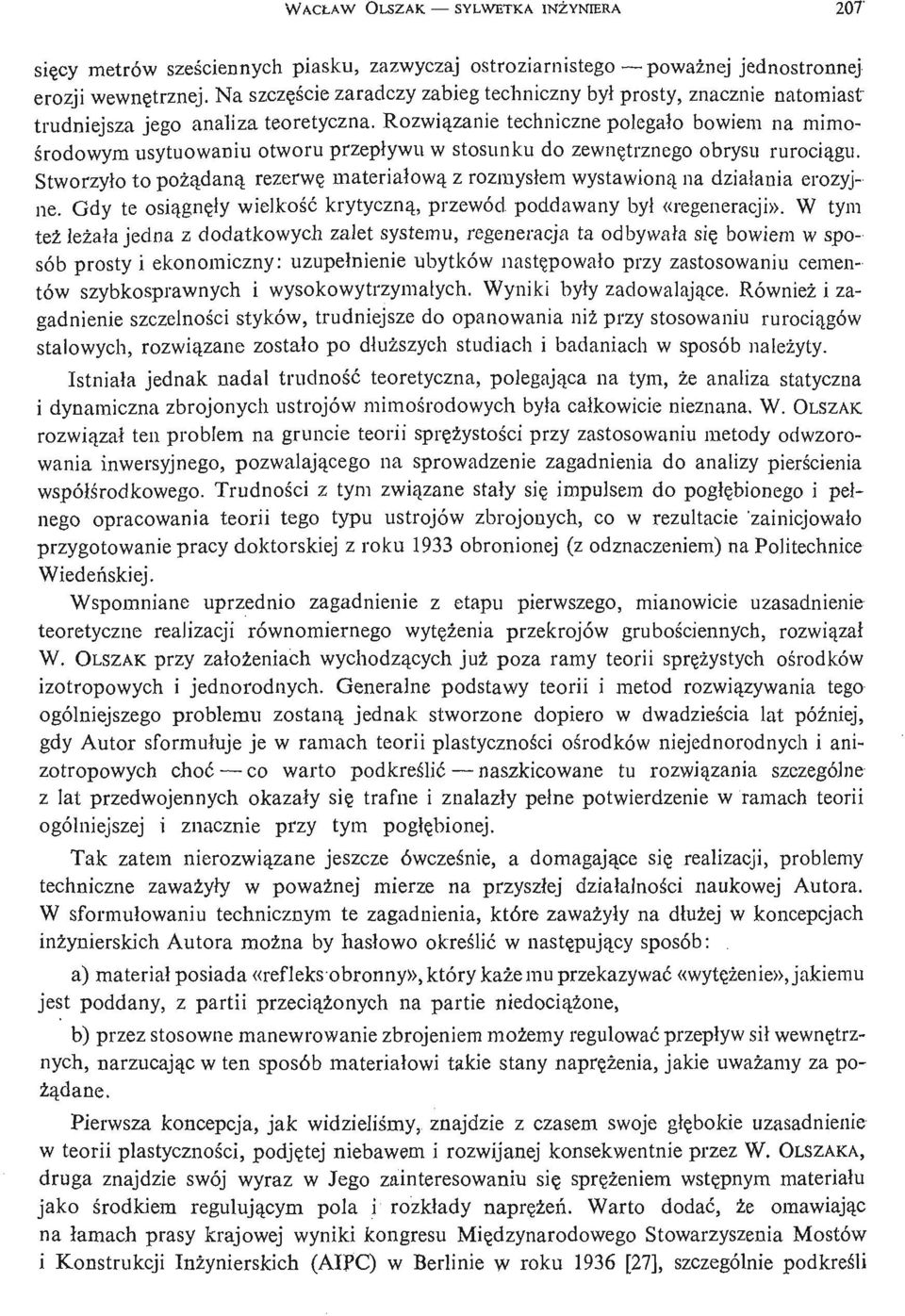 Rozwią zanie techniczne polegał o bowiem na mimoś rodowym usytuowaniu otworu przepływu w stosunku do zewnę trznego obrysu rurocią gu.
