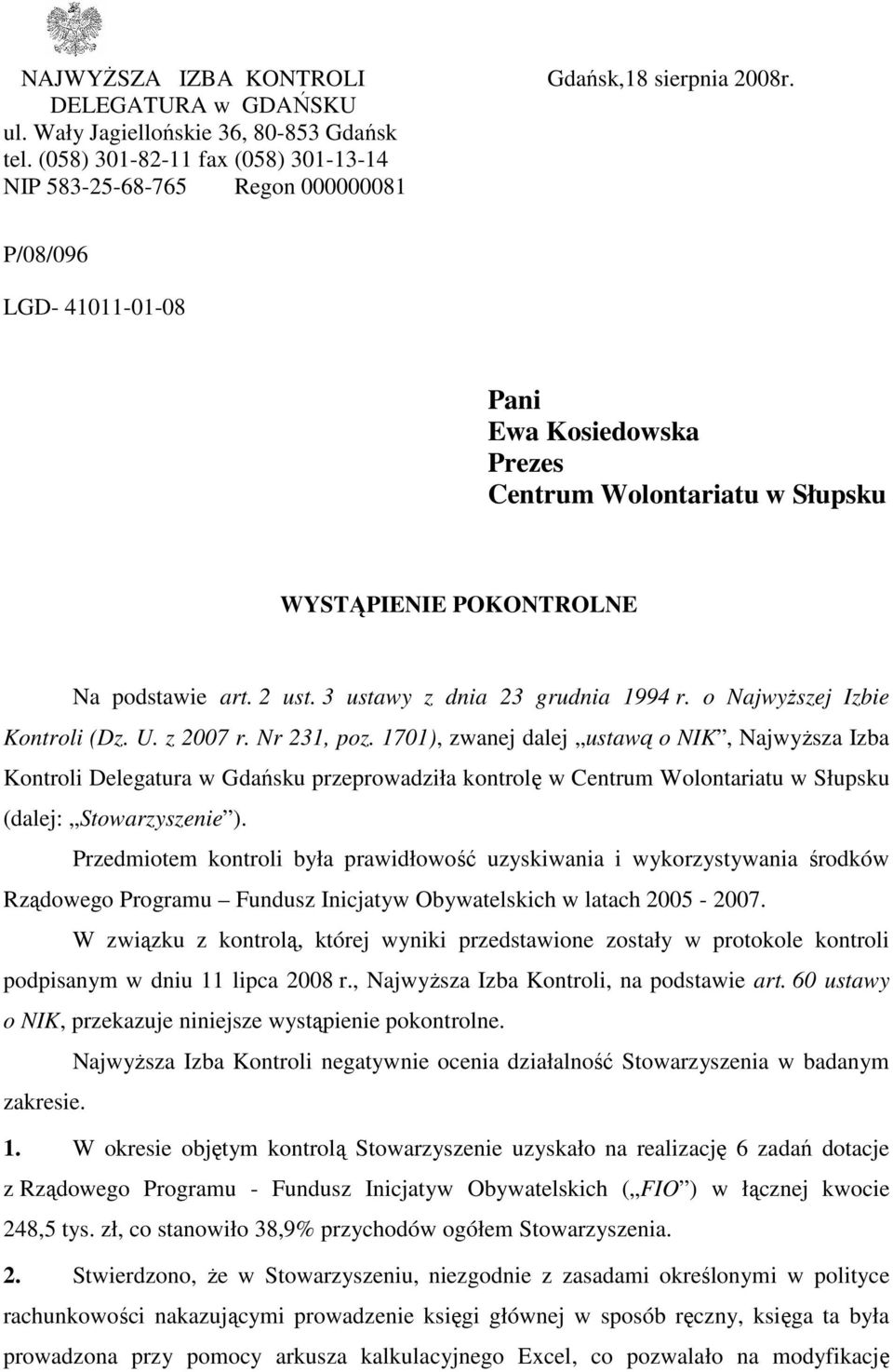 2 ust. 3 ustawy z dnia 23 grudnia 1994 r. o NajwyŜszej Izbie Kontroli (Dz. U. z 2007 r. Nr 231, poz.