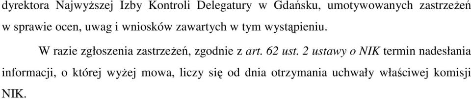 W razie zgłoszenia zastrzeŝeń, zgodnie z art. 62 ust.