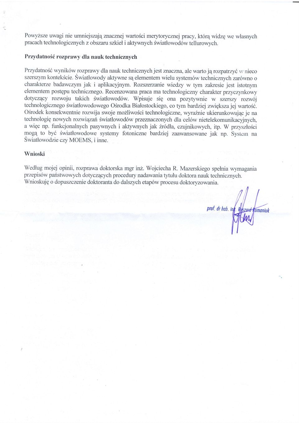 Swiatlowody aktywne s4 elementem wielu system6w technicznych zar6wno o charakterze badawczymjak i aplikacyjnym. Rozszerzanie wiedzy * tym zal<resie jest istotnym elementem postepu technicrrcgo.