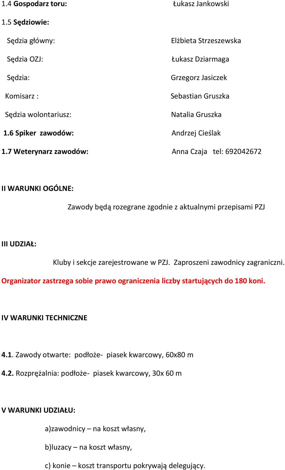 6 Spiker zawodów: Andrzej Cieślak 1.