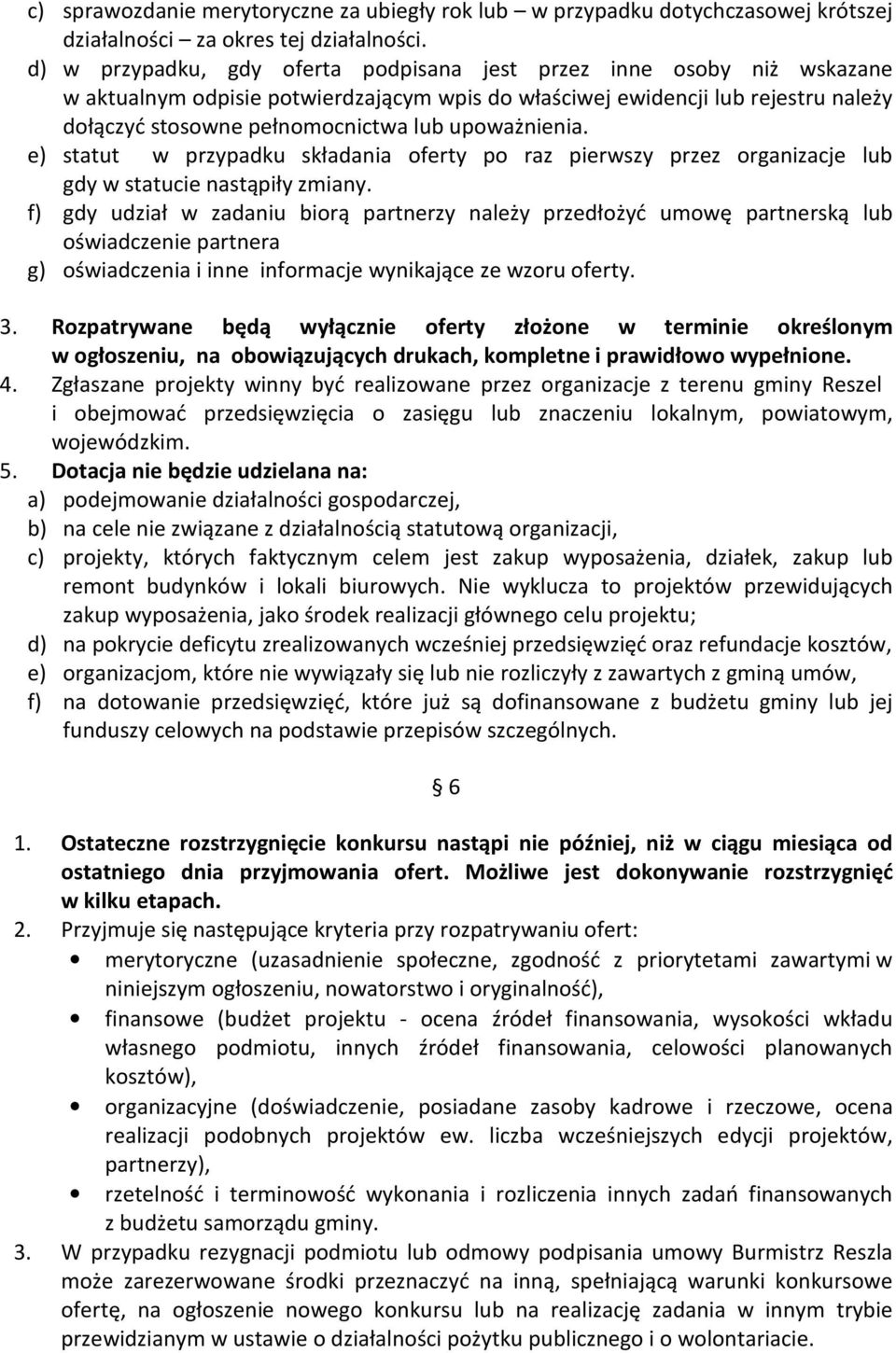 upoważnienia. e) statut w przypadku składania oferty po raz pierwszy przez organizacje lub gdy w statucie nastąpiły zmiany.