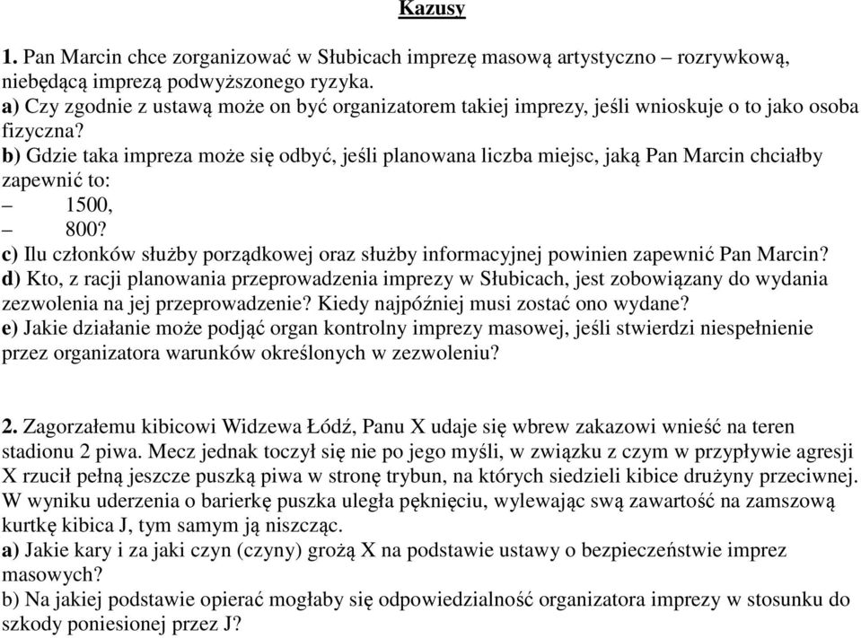 b) Gdzie taka impreza może się odbyć, jeśli planowana liczba miejsc, jaką Pan Marcin chciałby zapewnić to: 1500, 800?