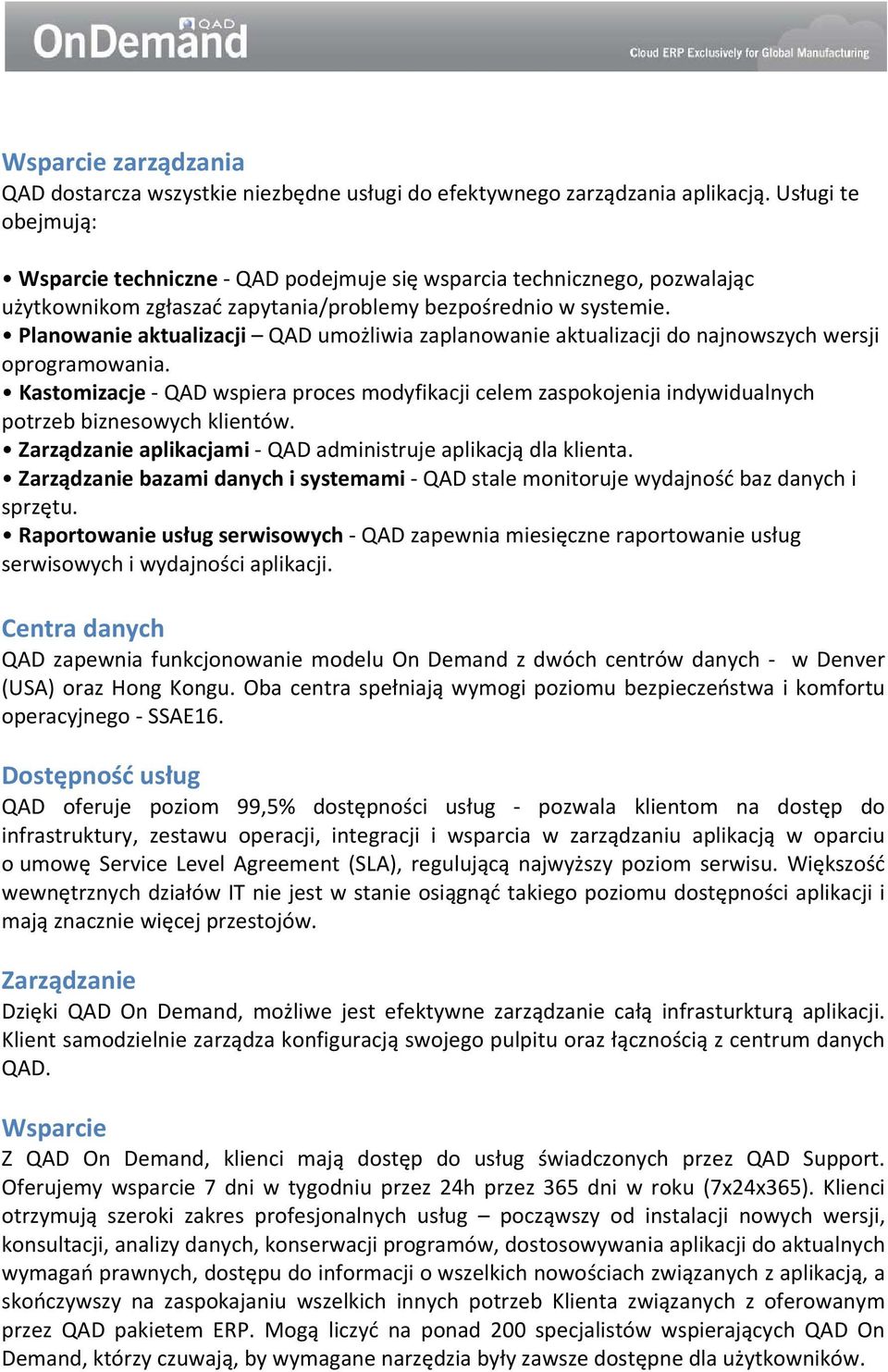 Planowanie aktualizacji QAD umożliwia zaplanowanie aktualizacji do najnowszych wersji oprogramowania.