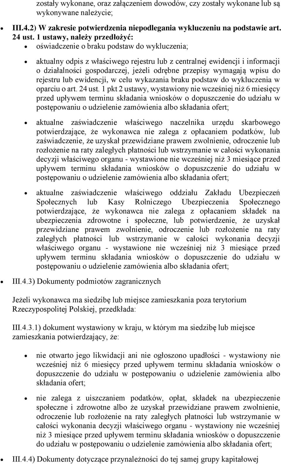przepisy wymagają wpisu do rejestru lub ewidencji, w celu wykazania braku podstaw do wykluczenia w oparciu o art. 24 ust.