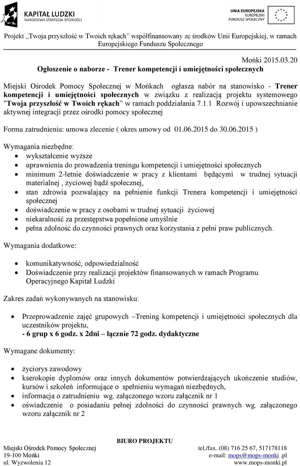 związku z realizacją projektu systemowego "Twoja przyszłość w Twoich rękach w ramach poddziałania 7.1.