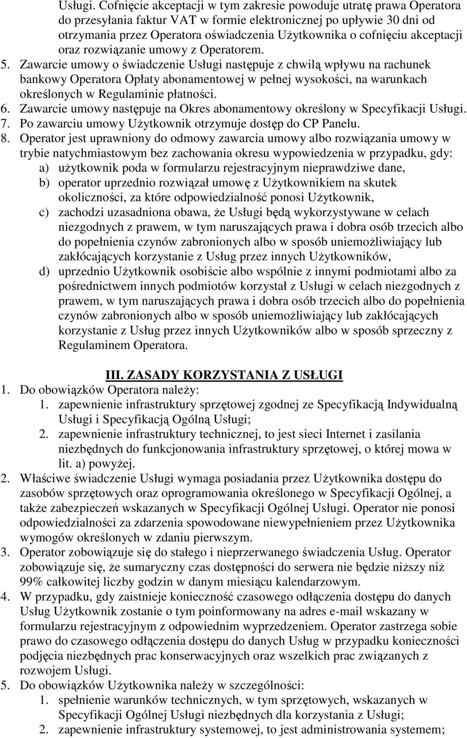 cofnięciu akceptacji oraz rozwiązanie umowy z Operatorem. 5.