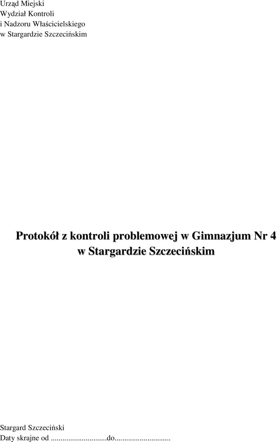 Protokół z kontroli problemowej w Gimnazjum Nr 4 w