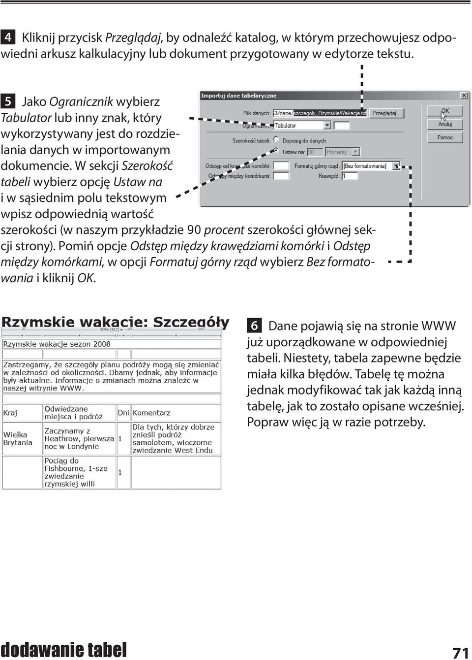 W sekcji Szerokość tabeli wybierz opcję Ustaw na i w sąsiednim polu tekstowym wpisz odpowiednią wartość szerokości (w naszym przykładzie 90 procent szerokości głównej sekcji strony).