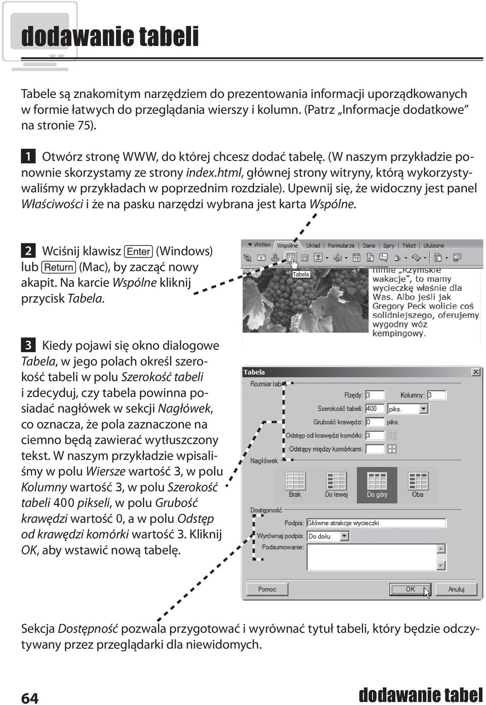 html, głównej strony witryny, którą wykorzystywaliśmy w przykładach w poprzednim rozdziale). Upewnij się, że widoczny jest panel Właściwości i że na pasku narzędzi wybrana jest karta Wspólne.
