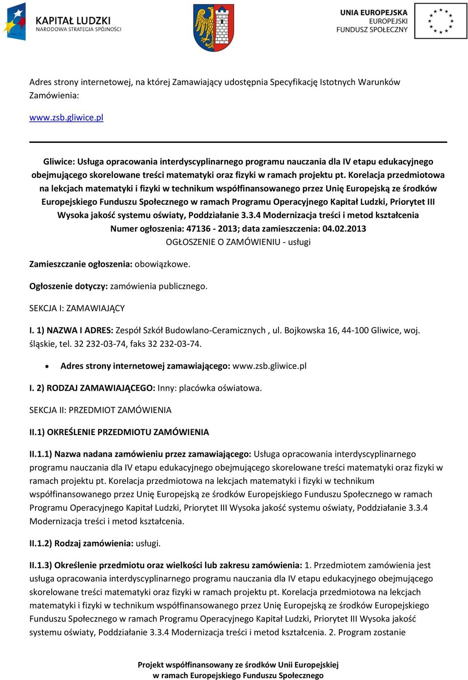 Krelacja przedmitwa na lekcjach matematyki i fizyki w technikum współfinanswaneg przez Unię Eurpejską ze śrdków Eurpejskieg Funduszu Spłeczneg w ramach Prgramu Operacyjneg Kapitał Ludzki, Prirytet