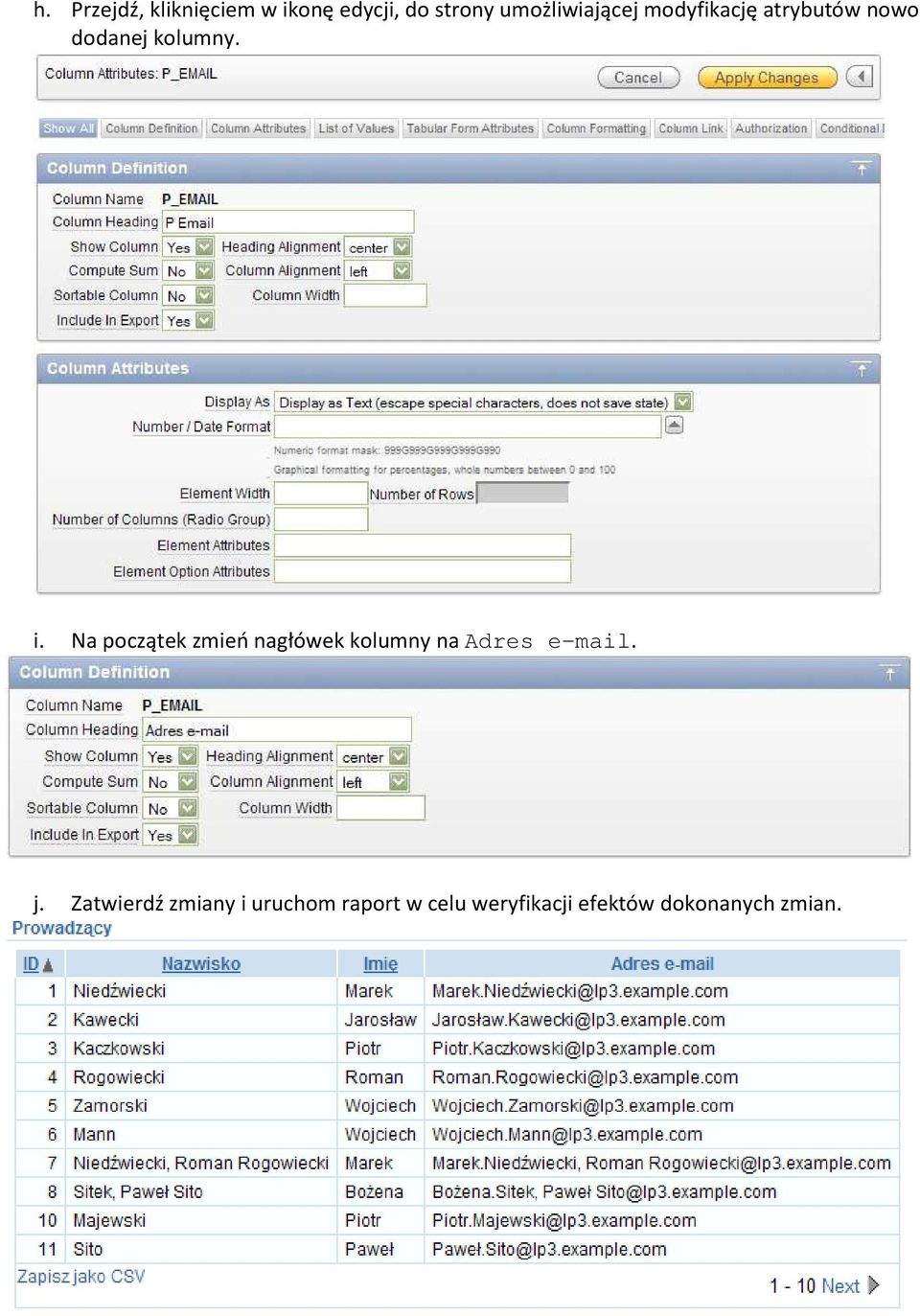 Na początek zmień nagłówek kolumny na Adres e-mail. j.