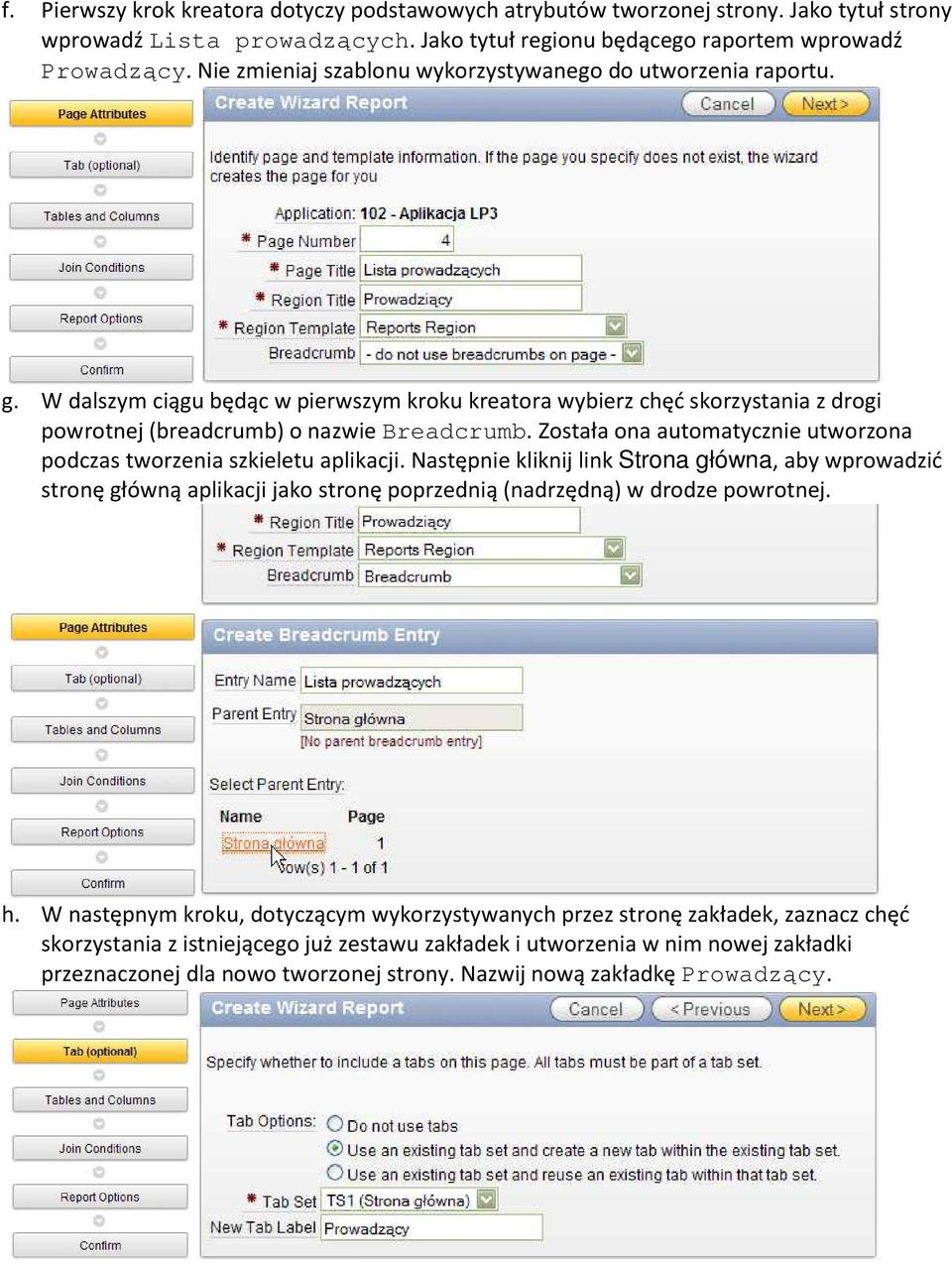 Została ona automatycznie utworzona podczas tworzenia szkieletu aplikacji.