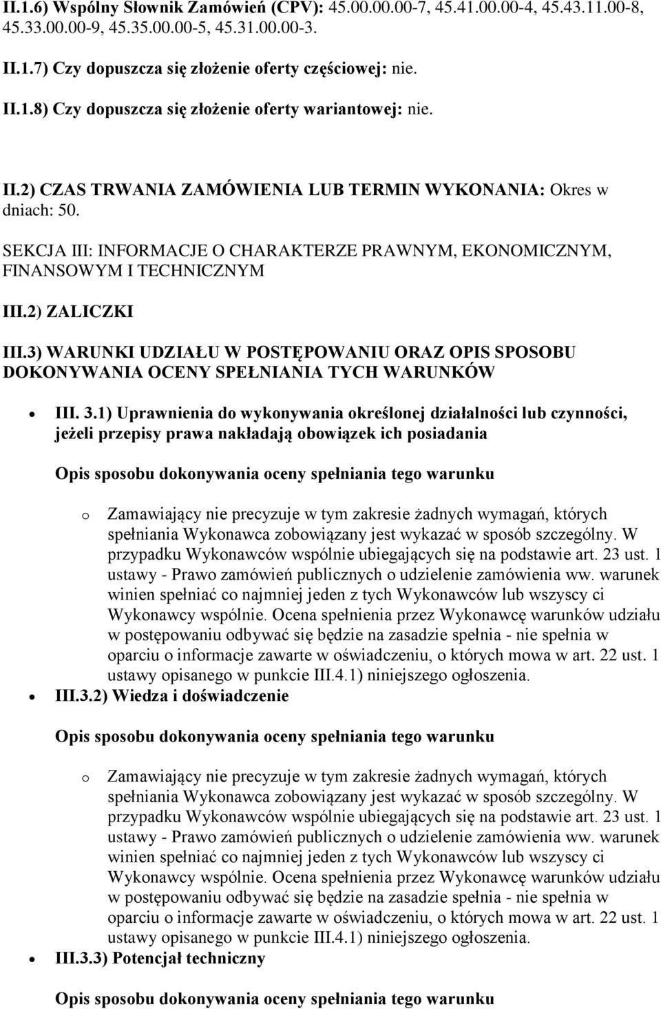 SEKCJA III: INFORMACJE O CHARAKTERZE PRAWNYM, EKONOMICZNYM, FINANSOWYM I TECHNICZNYM III.2) ZALICZKI III.