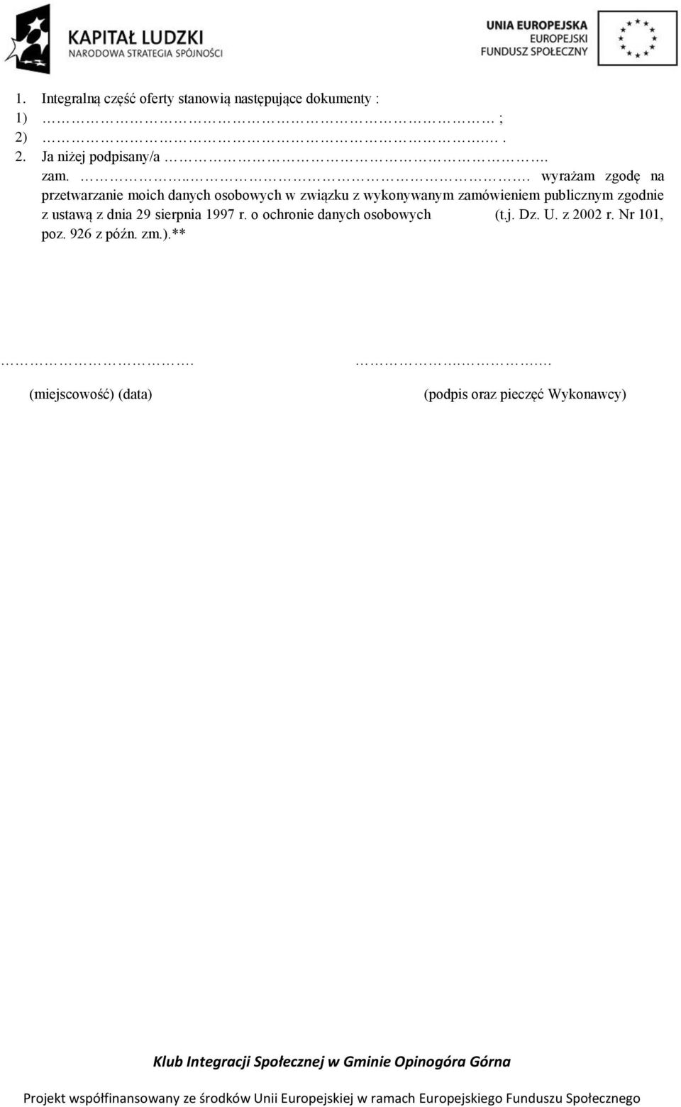 zamówieniem publicznym zgodnie z ustawą z dnia 29 sierpnia 1997 r.