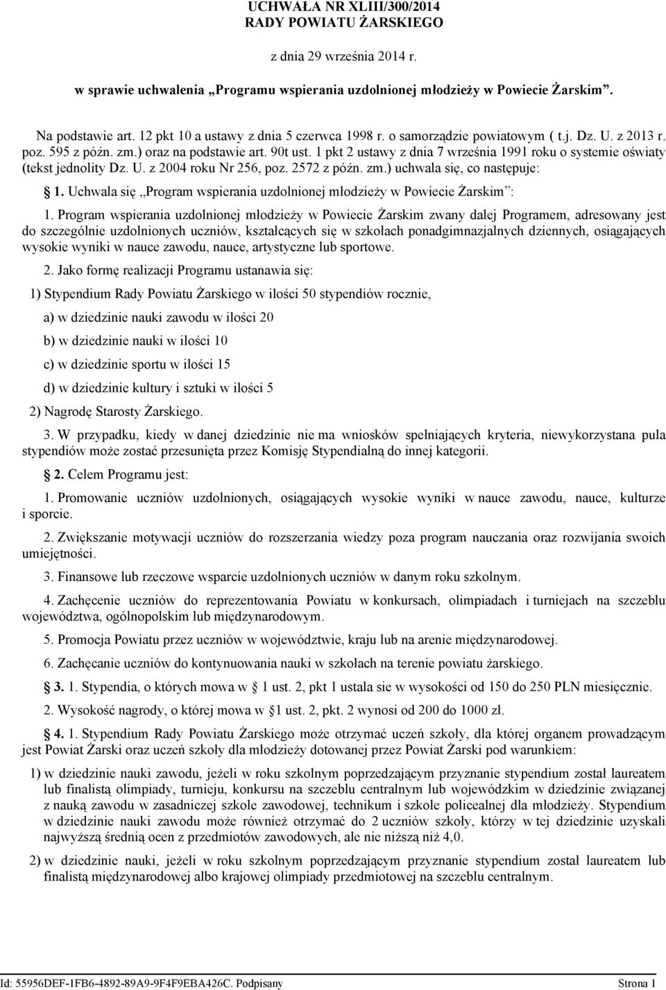 1 pkt 2 ustawy z dnia 7 września 1991 roku o systemie oświaty (tekst jednolity Dz. U. z 2004 roku Nr 256, poz. 2572 z późn. zm.) uchwala się, co następuje: 1.