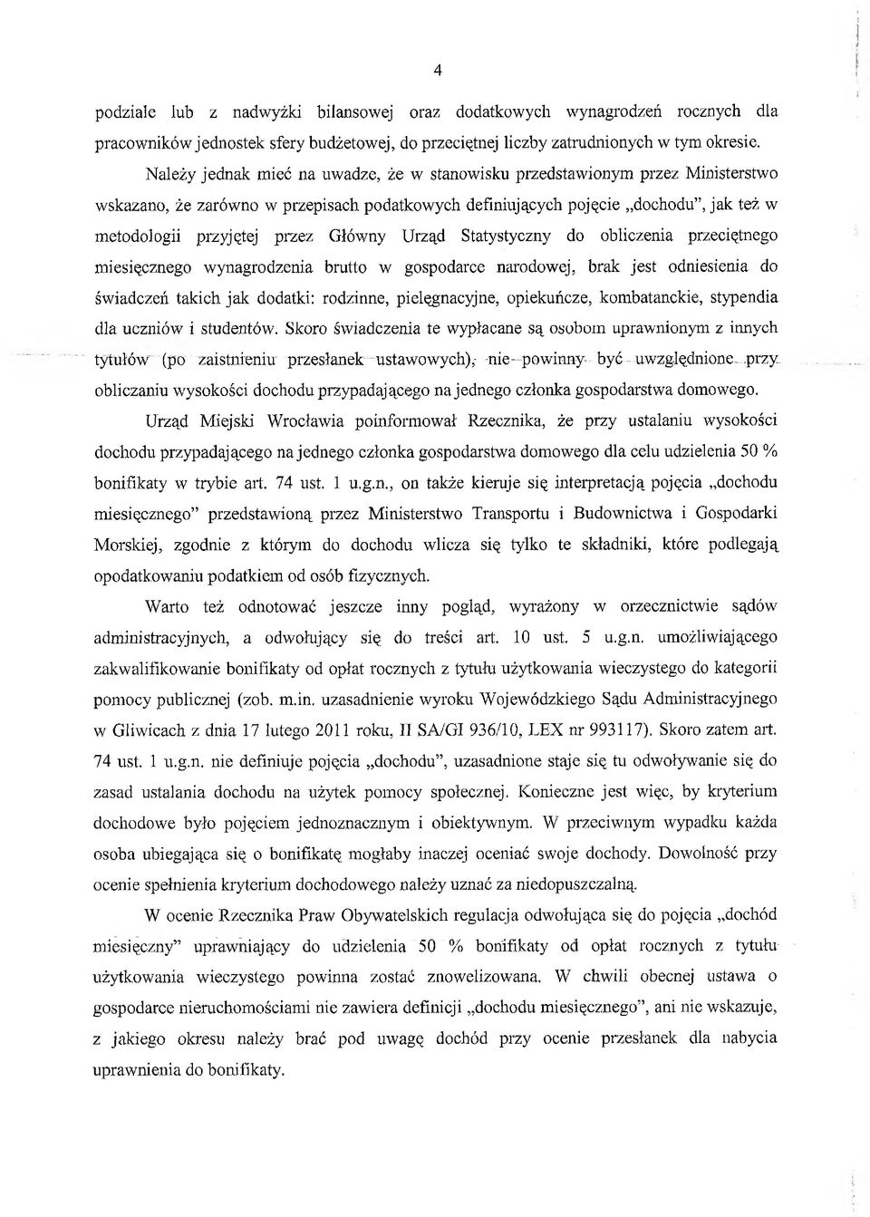 Główny Urząd Statystyczny do obliczenia przeciętnego miesięcznego wynagrodzenia brutto w gospodarce narodowej, brak jest odniesienia do świadczeń takich jak dodatki: rodzinne, pielęgnacyjne,