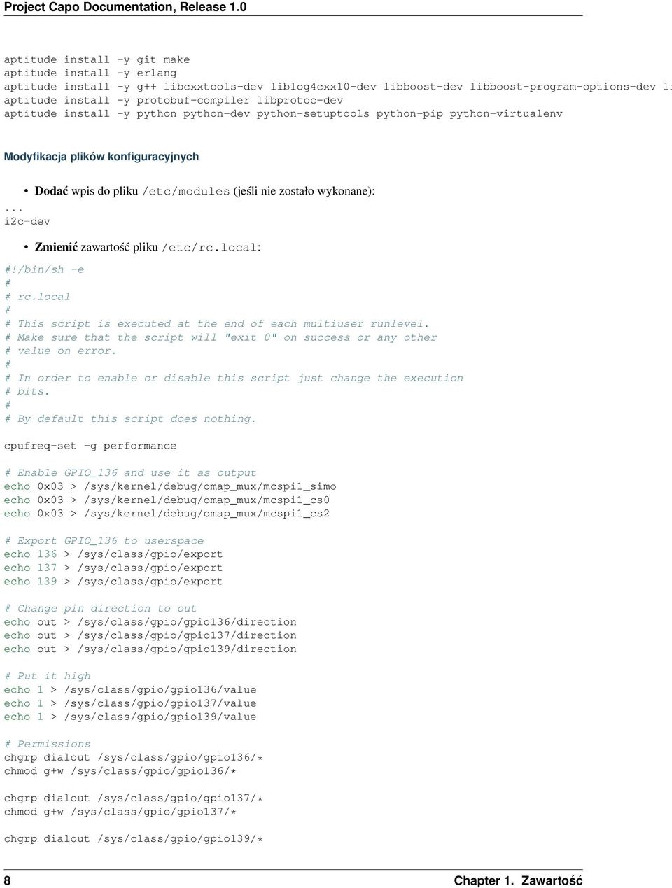.. i2c-dev Zmienić zawartość pliku /etc/rc.local: #!/bin/sh -e # # rc.local # # This script is executed at the end of each multiuser runlevel.