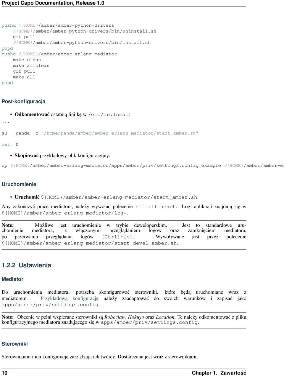 .. su - panda -c "/home/panda/amber/amber-erlang-mediator/start_amber.sh" exit 0 Skopiować przykładowy plik konfiguracyjny: cp ${HOME}/amber/amber-erlang-mediator/apps/amber/priv/settings.config.