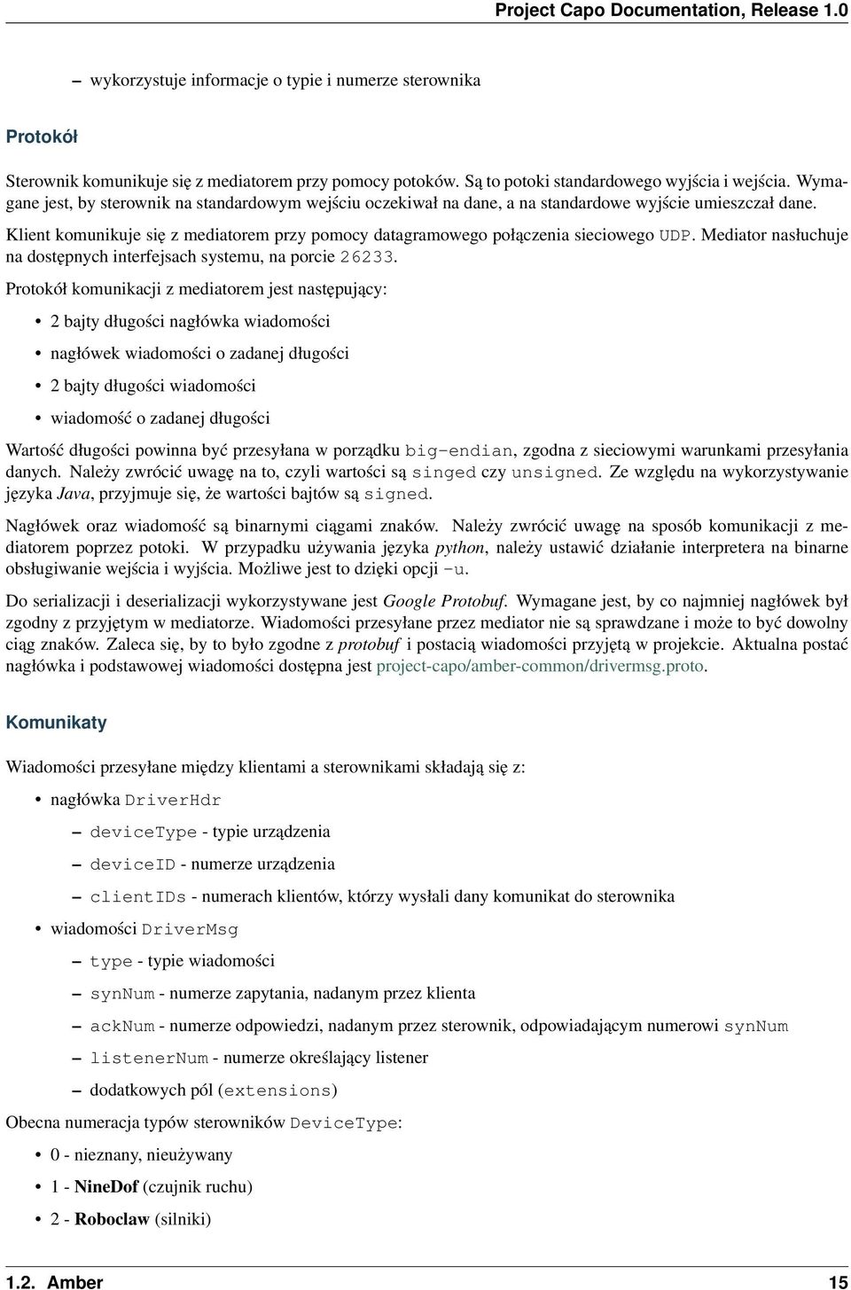 Mediator nasłuchuje na dostępnych interfejsach systemu, na porcie 26233.