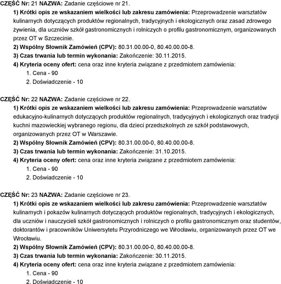 edukacyjno-kulinarnych dotyczących produktów regionalnych, tradycyjnych i ekologicznych oraz tradycji kuchni mazowieckiej wybranego regionu, dla dzieci przedszkolnych ze szkół podstawowych,