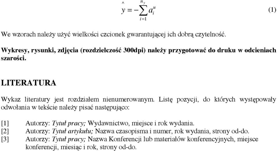 LITERATURA Wykaz literatury jest rozdziałem nienumerowanym.