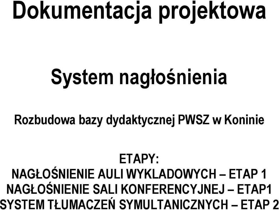 NAGŁOŚNIENIE AULI WYKLADOWYCH ETAP 1 NAGŁOŚNIENIE