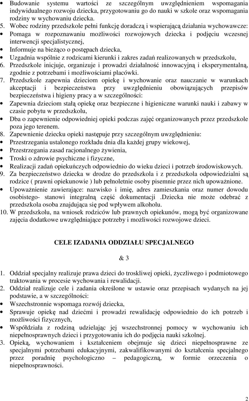 na bieŝąco o postępach dziecka, Uzgadnia wspólnie z rodzicami kierunki i zakres zadań realizowanych w przedszkolu, 6.