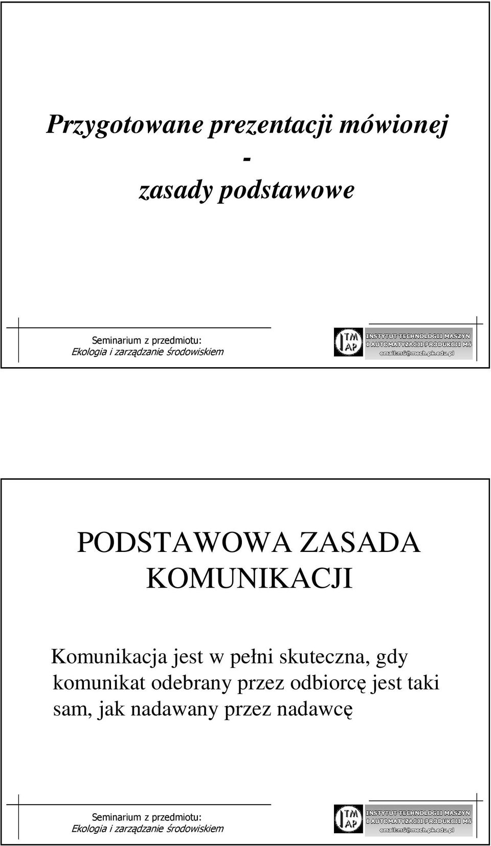 Komunikacja jest w pełni skuteczna, gdy komunikat