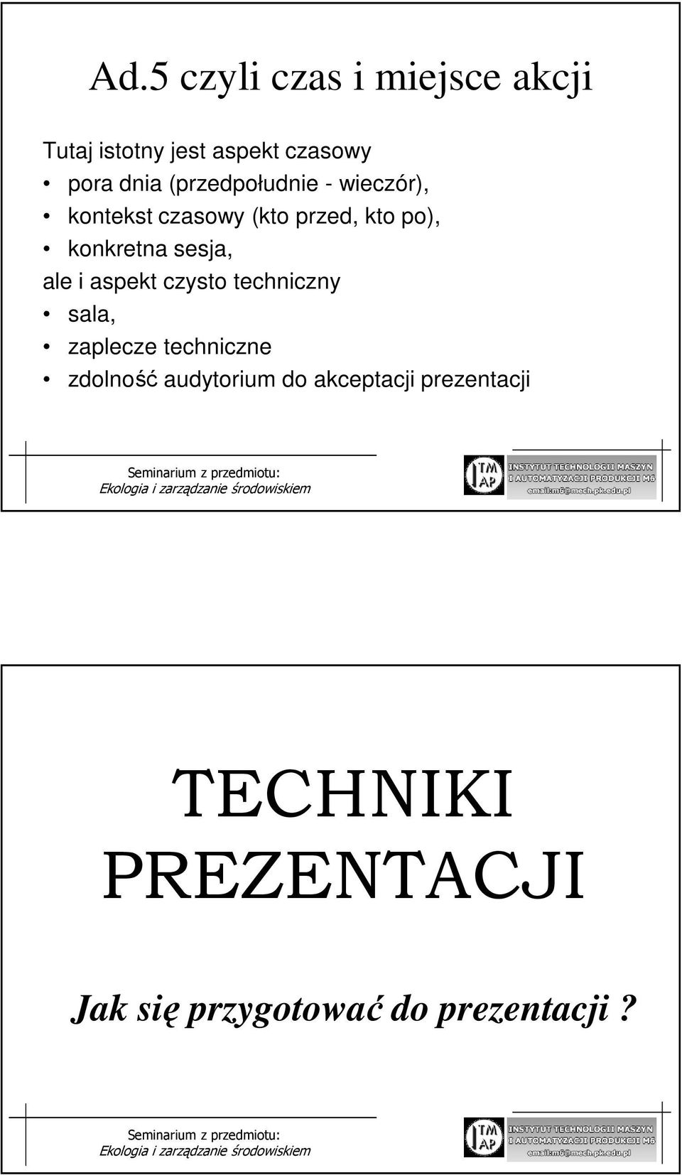 sesja, ale i aspekt czysto techniczny sala, zaplecze techniczne zdolność