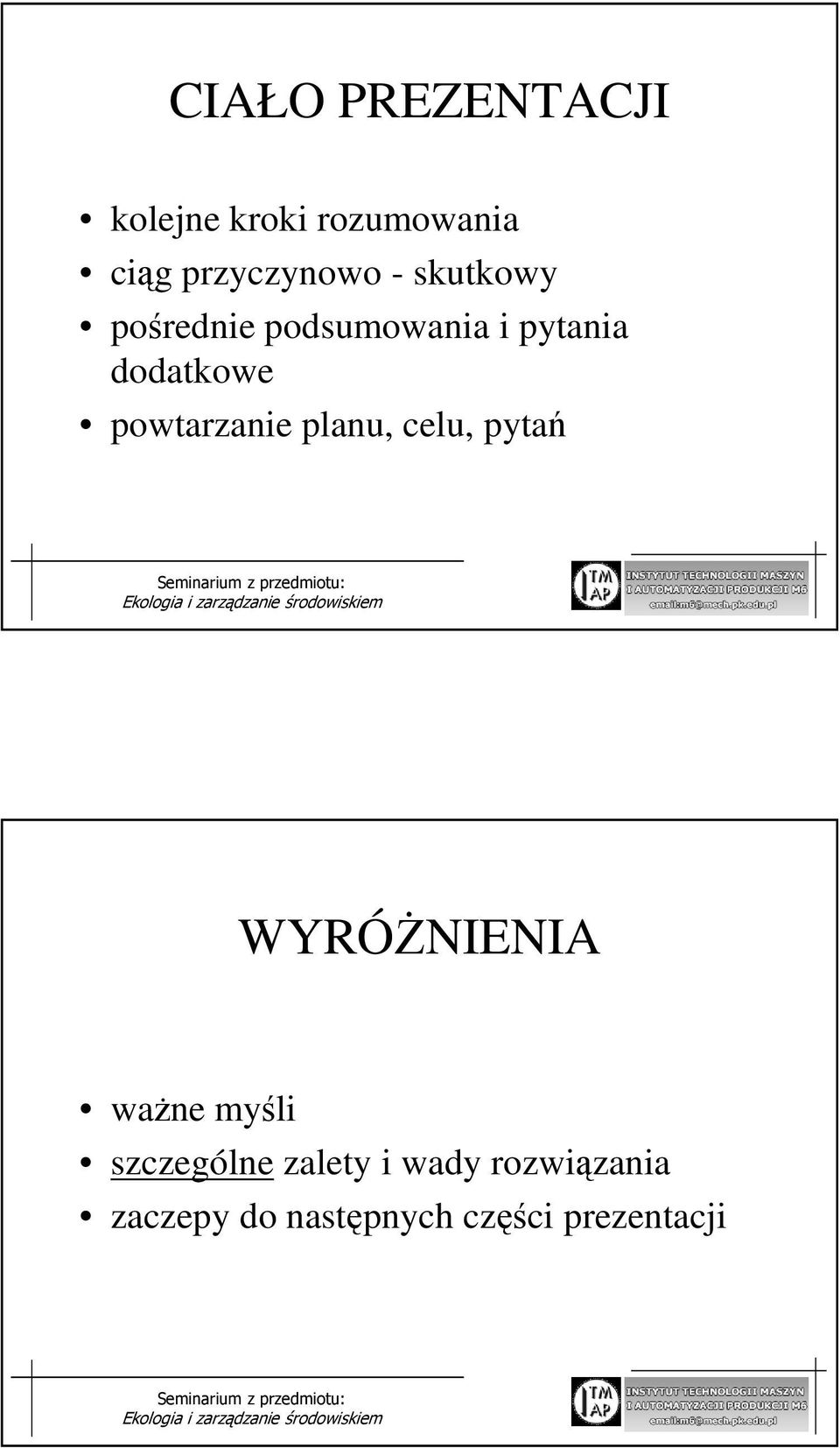 powtarzanie planu, celu, pytań WYRÓśNIENIA waŝne myśli