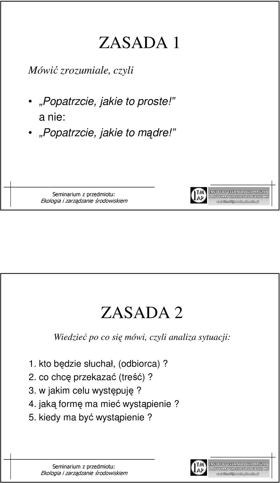 ZASADA 2 Wiedzieć po co się mówi, czyli analiza sytuacji: 1.