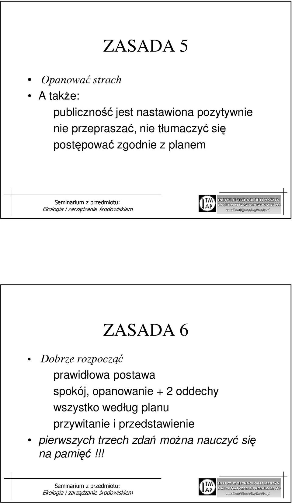 ZASADA 6 prawidłowa postawa spokój, opanowanie + 2 oddechy wszystko według