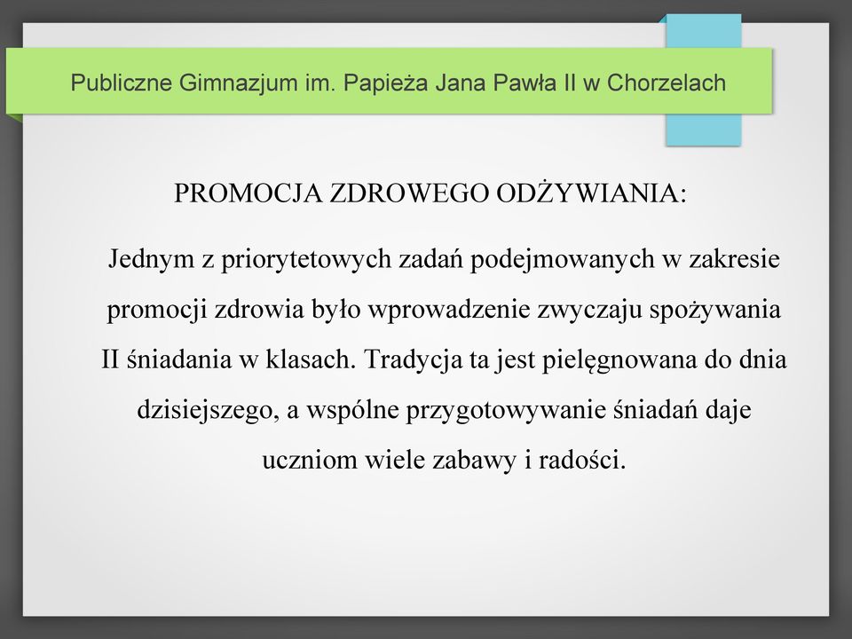 spożywania II śniadania w klasach.