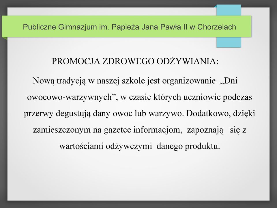 przerwy degustują dany owoc lub warzywo.