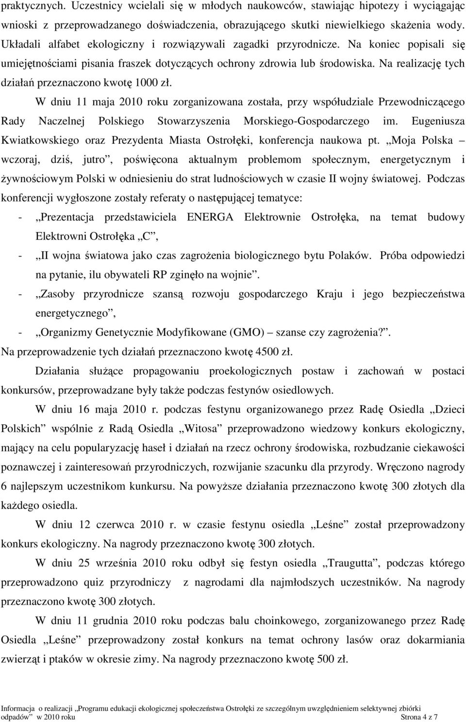 Na realizację tych działań przeznaczono kwotę 1000 zł.