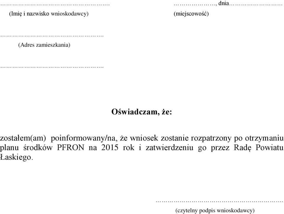 że wniosek zostanie rozpatrzony po otrzymaniu planu środków