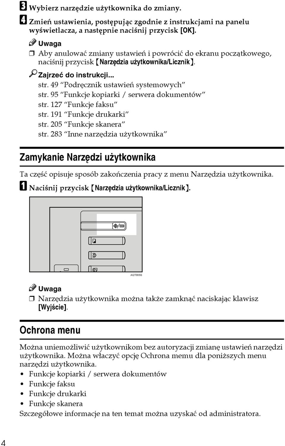 95 Funkcje kopiarki / serwera dokumentów str. 127 Funkcje faksu str. 191 Funkcje drukarki str. 205 Funkcje skanera str.