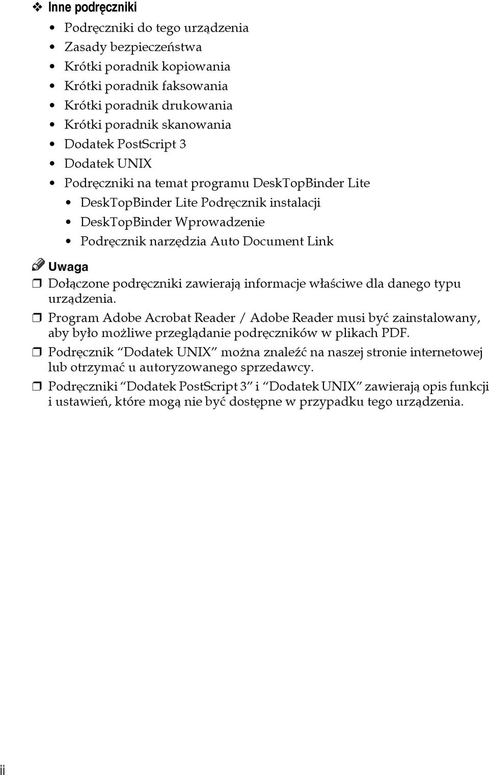 zawierajà informacje wâaãciwe dla danego typu urzàdzenia. Program Adobe Acrobat Reader / Adobe Reader musi byæ zainstalowany, aby byâo moåliwe przeglàdanie podrêczników w plikach PDF.