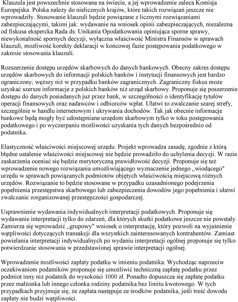 Unikania Opodatkowania opiniująca sporne sprawy, niewykonalność spornych decyzji, wyłączna właściwość Ministra Finansów w sprawach klauzuli, możliwość korekty deklaracji w końcowej fazie postępowania
