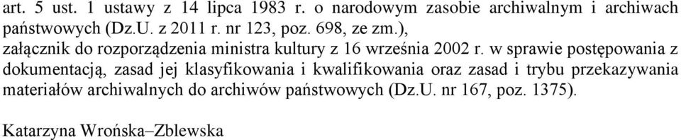 w sprawie postępowania z dokumentacją, zasad jej klasyfikowania i kwalifikowania oraz zasad i trybu