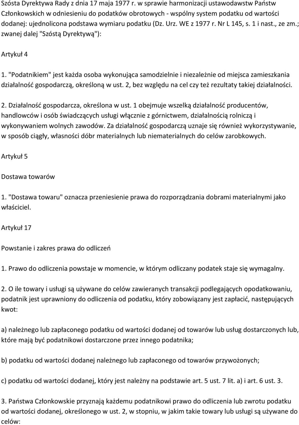 Nr L 145, s. 1 i nast., ze zm.; zwanej dalej "Szóstą Dyrektywą"): Artykuł 4 1.