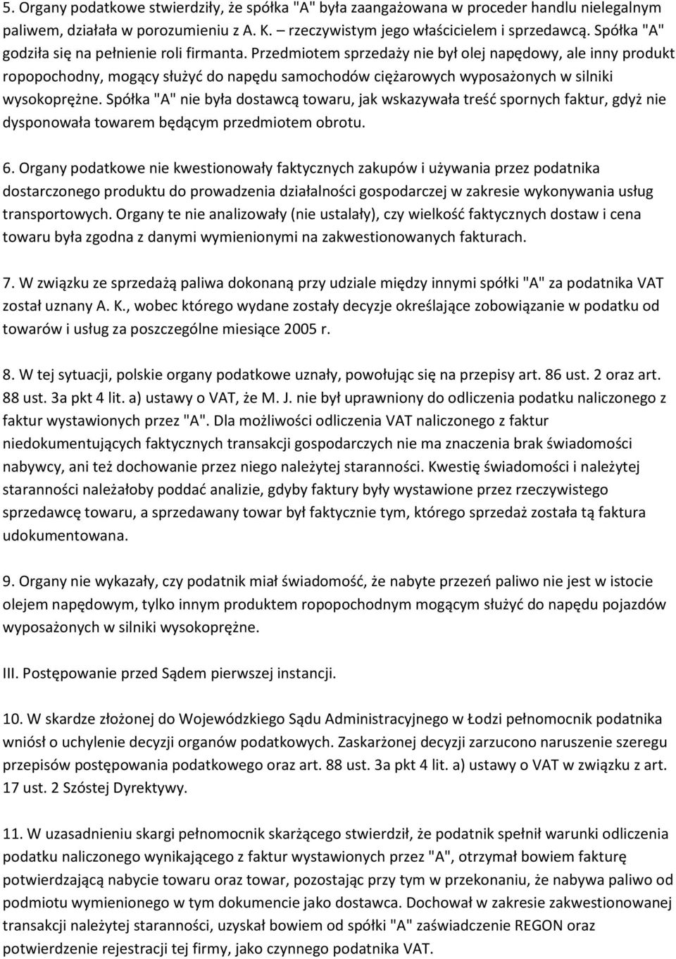 Przedmiotem sprzedaży nie był olej napędowy, ale inny produkt ropopochodny, mogący służyć do napędu samochodów ciężarowych wyposażonych w silniki wysokoprężne.