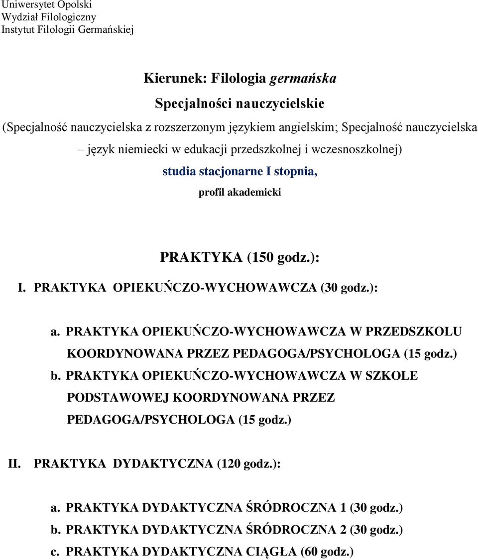 PRAKTYKA OPIEKUŃCZO-WYCHOWAWCZA W PRZEDSZKOLU KOORDYNOWANA PRZEZ PEDAGOGA/PSYCHOLOGA (15 godz.) b.