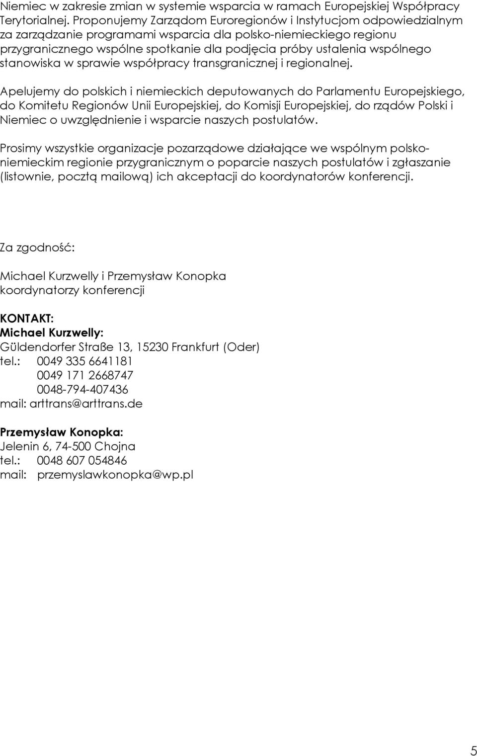 wspólnego stanowiska w sprawie współpracy transgranicznej i regionalnej.