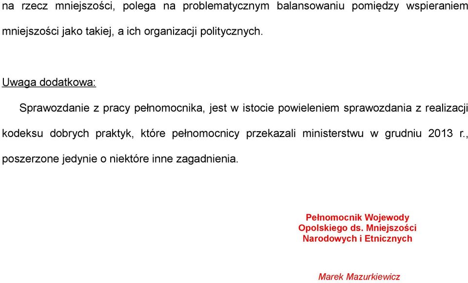 Uwaga dodatkowa: Sprawozdanie z pracy pełnomocnika, jest w istocie powieleniem sprawozdania z realizacji kodeksu